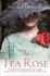 The Tea Rose: a Novel (the Tea Rose Series, 1)