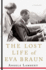 The Lost Life of Eva Braun: a Biography