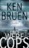 Once Were Cops: a Novel