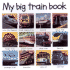 My Big Train Book (My Big Board Books)