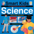 Smart Kids Science: Fun Experiments to Do and Learn, Step By Step Instructions, Fascinating Facts