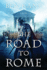 The Road to Rome: (the Forgotten Legion Chronicles No. 3)