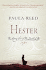 Hester: the Missing Years of the Scarlet Letter: a Novel