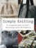Simple Knitting: a Complete How-to-Knit Workshop With 20 Projects (Knit & Crochet)