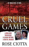 Cruel Games: a Brilliant Professor, a Loving Mother, a Brutal Murder