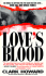 Love's Blood: the Shocking True Story of a Teenager Who Would Do Anything for the Older Man She Loved-Even Kill Her Whole Family