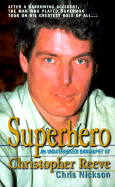 Superhero: a Biography of Christopher Reeve