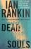 Dead Souls: an Inspector Rebus Novel