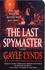 The Last Spymaster Gayle Lynds