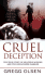 Cruel Deception: a Mother's Deadly Game, a Prosecutor's Crusade for Justice