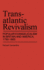 Transatlantic Revivalism: Popular Evangelicalism in Britain and America, 1790-1865 (Contributions in American History)