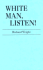 White Man, Listen!