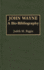 John Wayne: a Bio-Bibliography (Popular Culture Bio-Bibliographies)
