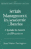 Serials Management in Academic Libraries: a Guide to Issues and Practices (Libraries Unlimited Library Management Collection)