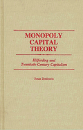 Monopoly Capital Theory: Hilferding and Twentieth-Century Capitalism (Volume 115)
