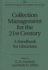 Collection Management for the 21st Century: a Handbook for Librarians