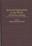 Spiritual Exploration in the Works of Doris Lessing (Contributions to the Study of Science Fiction and Fantasy)