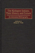 The Kickapoo Indians, Their History and Culture