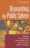 Dismantling the Public Sphere: Situating and Sustaining Librarianship in the Age of the New Public Philosophy (Contributions in Librarianship and Information Science)