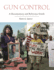 Gun Control: a Documentary and Reference Guide