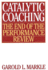 Catalytic Coaching: the End of the Performance Review