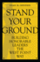 Stand Your Ground: Building Honorable Leaders the West Point Way