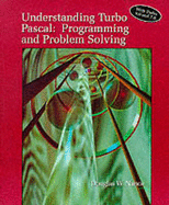 Understanding Turbo Pascal: Programming and Problem Solving/With Turbo 6.0 and 7.0