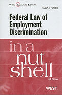 Federal Law of Employment Discrimination in a Nutshell, 6th (in a Nutshell (West Publishing))