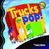 Trucks Go Pop!