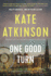One Good Turn: a Jolly Murder Mystery. Kate Atkinson
