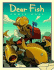 Dear Fish