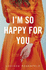 I'M So Happy for You