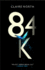 84k: the Stunning New Novel From One of the Most Original Voices in Modern Fiction
