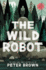 The Wild Robot (Volume 1) (the Wild Robot, 1)
