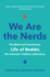 We Are the Nerds: the Birth and Tumultuous Life of Reddit, the Internet's Culture Laboratory