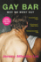 Gay Bar: Why We Went Out