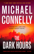 The Dark Hours (a Ren�e Ballard and Harry Bosch Novel, 4)