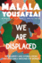 We Are Displaced: My Journey and Stories From Refugee Girls Around the World