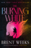 The Burning White (Lightbringer, 5)