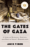 The Gates of Gaza: a Story of Betrayal, Survival, and Hope in Israel's Borderlands