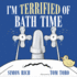 I'M Terrified of Bath Time