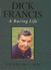 Dick Francis: a Racing Life