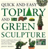 Quick and Easy Topiary