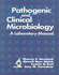 Pathogenic and Clinical Microbiology: a Laboratory Manual