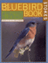The Bluebird Book: the Complete Guide to Attracting Bluebirds (Stokes Backyard Nature Books)