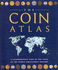 The Coin Atlas: a Comprehensive View of the Coins of the World Throughout History