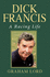 Dick Francis-a Racing Life
