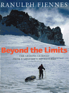 Beyond the Limits: the Lessons Learned From a Lifetime's Adventures. (Signed)