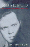 Rosebud: the Story of Orson Welles