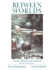 Between Worlds: a Reader, Rhetoric and Handbook, 4th
